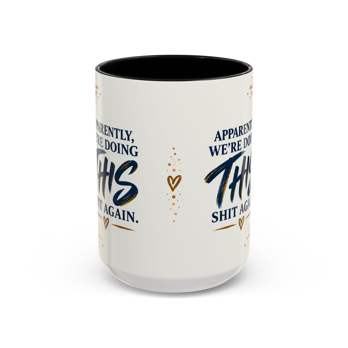 Apparently We’re Doing This Shit Again 15 oz Floral Accent Mug