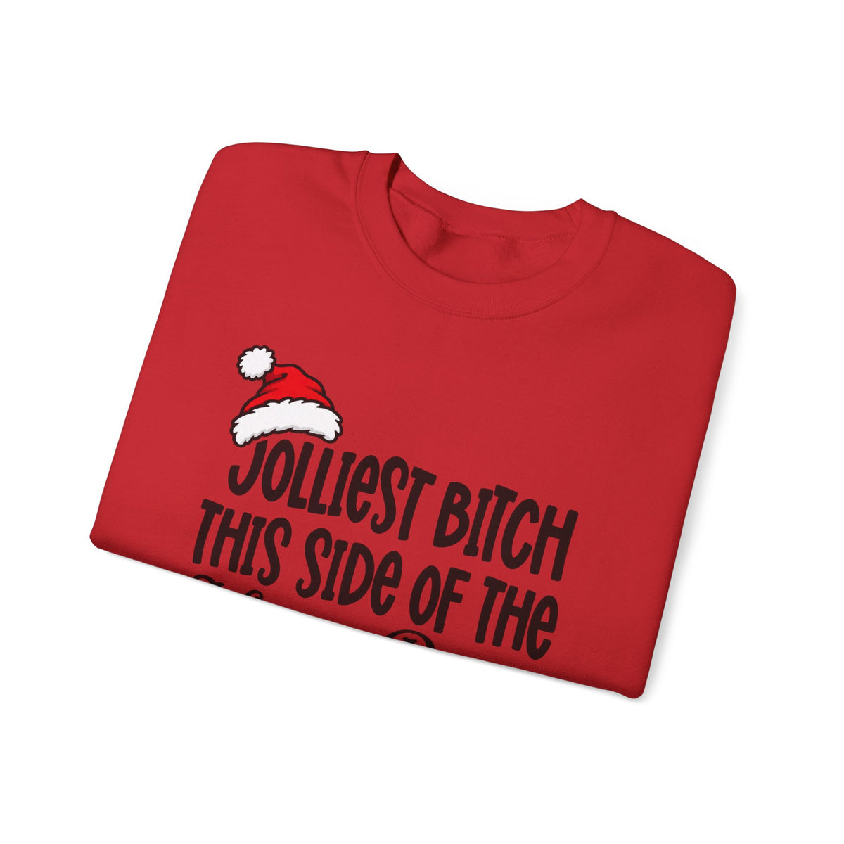 Jolliest Bitch This Side Of The North Pole Christmas Sweatshirt
