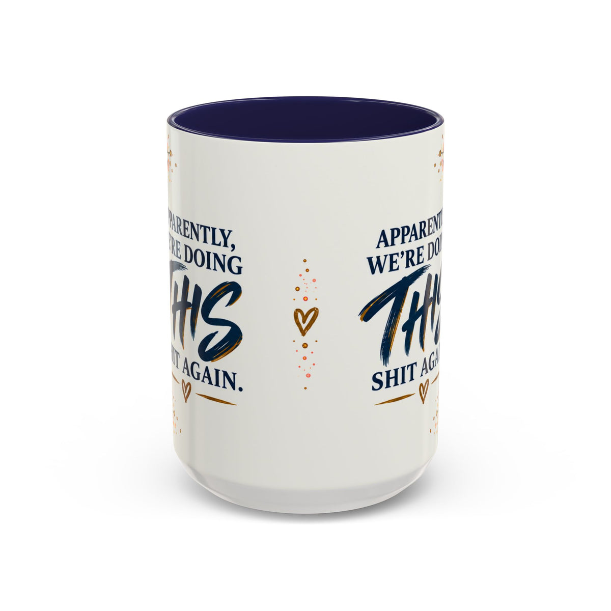 Apparently We’re Doing This Shit Again 15 oz Floral Accent Mug