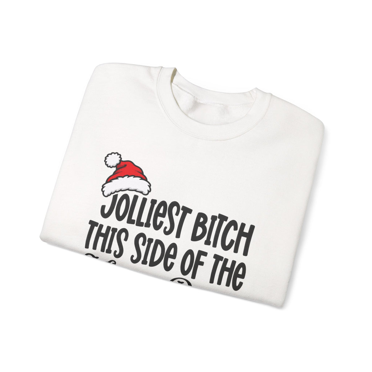 Jolliest Bitch This Side Of The North Pole Christmas Sweatshirt