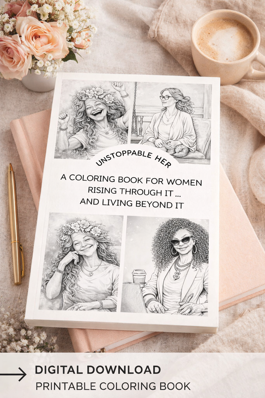 Unstoppable Her: A Printable Coloring Book for Women Rising Through Hard Seasons